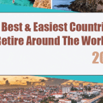 The Best & Easiest Countries To Retire To Around The World In 2022/2023